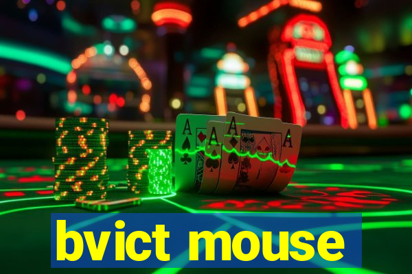 bvict mouse